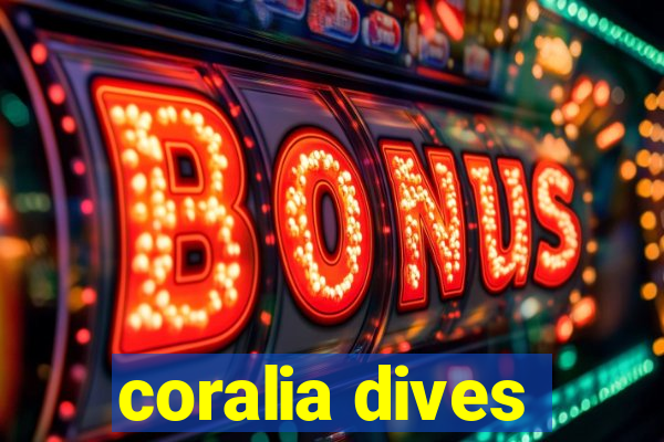 coralia dives